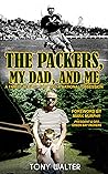 The Packers, My Dad, and Me: A Family Legacy That Fed a National Obsession
