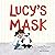 Lucy's Mask (Lucy Book Series)