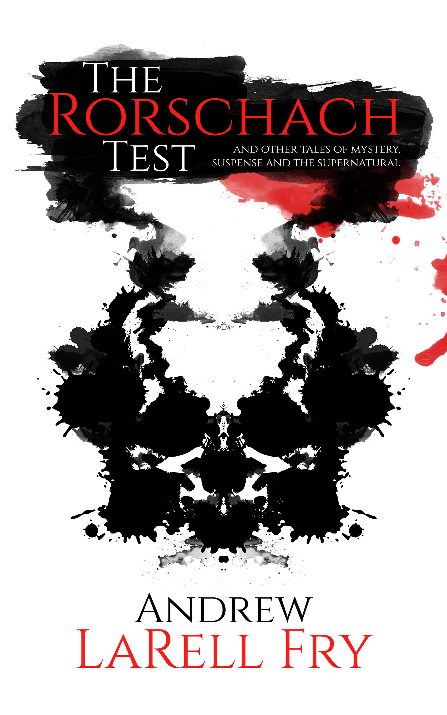 The Rorschach Test: and other tales of mystery, suspense and the supernatural (Kindle Edition)
