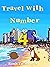 Travel with Number 4: Israel (The Adventures of the Numbers Book 9)