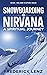 Snowboarding to Nirvana: A Spiritual Journey (Surfing the Himalayas Book 2)