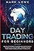 Day Trading: For Beginners ...