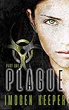 Plague, #1 by Imogen Keeper