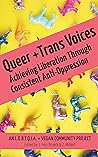 Queer and Trans Voices: Achieving Liberation Through Consistent Anti-Oppression
