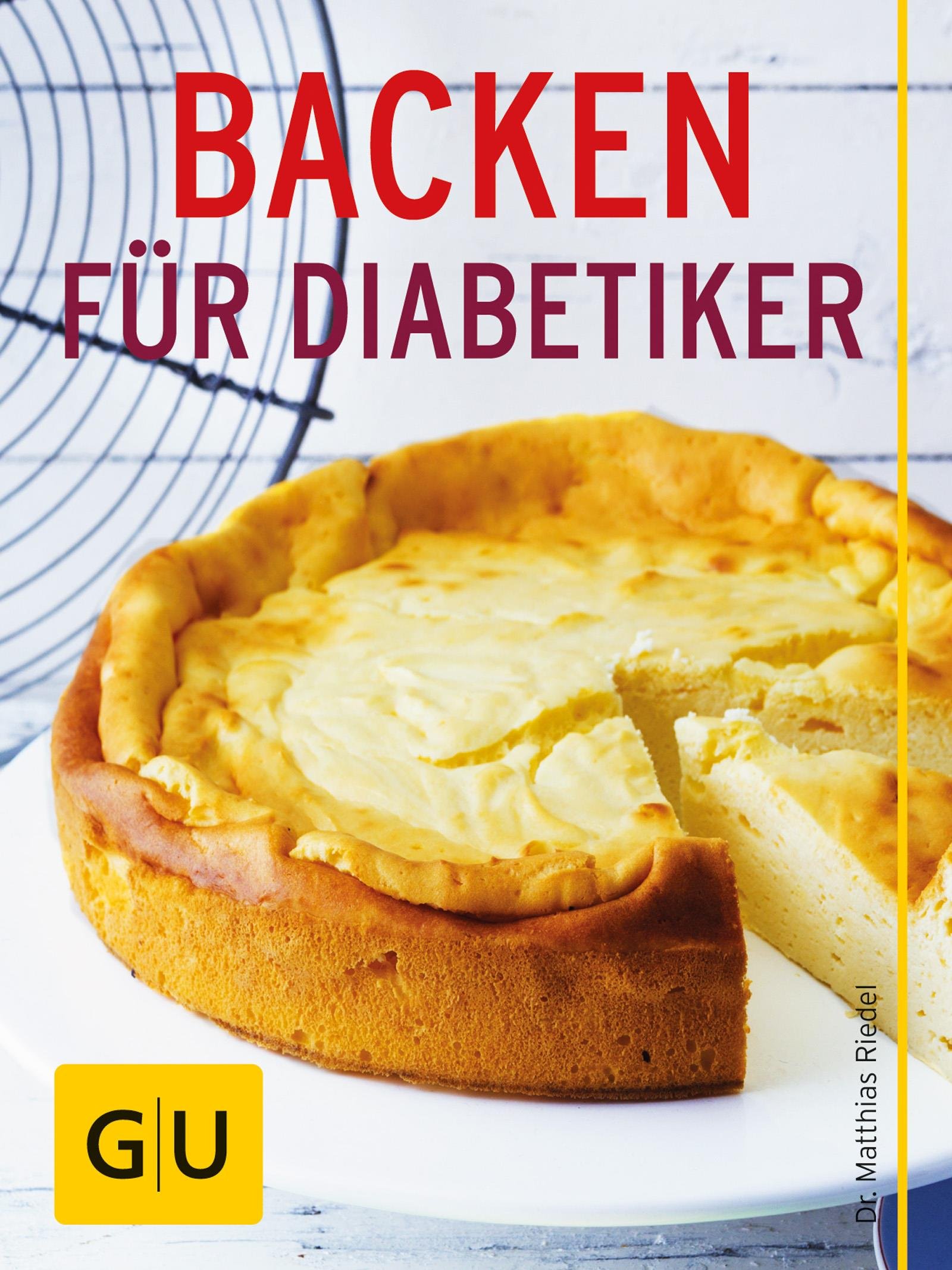 Backen für Diabetiker: Leckere Rezepte von Eiweißbrot bis Käsekuchen (German Edition)