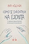 Book cover for Como se encontrar na escrita: O caminho para despertar a escrita afetuosa em você (Portuguese Edition)