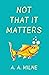 Not That It Matters