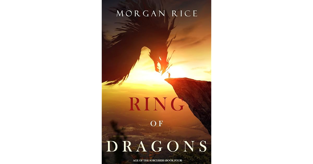 Ring of Dragons (Age of the Sorcerers—Book Four) by Morgan Rice