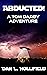 Abducted! by Dan L. Hollifield
