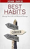 Best Habits: Change Your Life and Personal Change