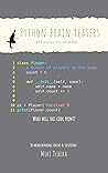 Python Brain Teasers: 30 brain teasers to tickle your mind and help you master Python