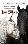 Satin & Cinders by Jan Sikes Satin & Cinders by Jan Sikes
