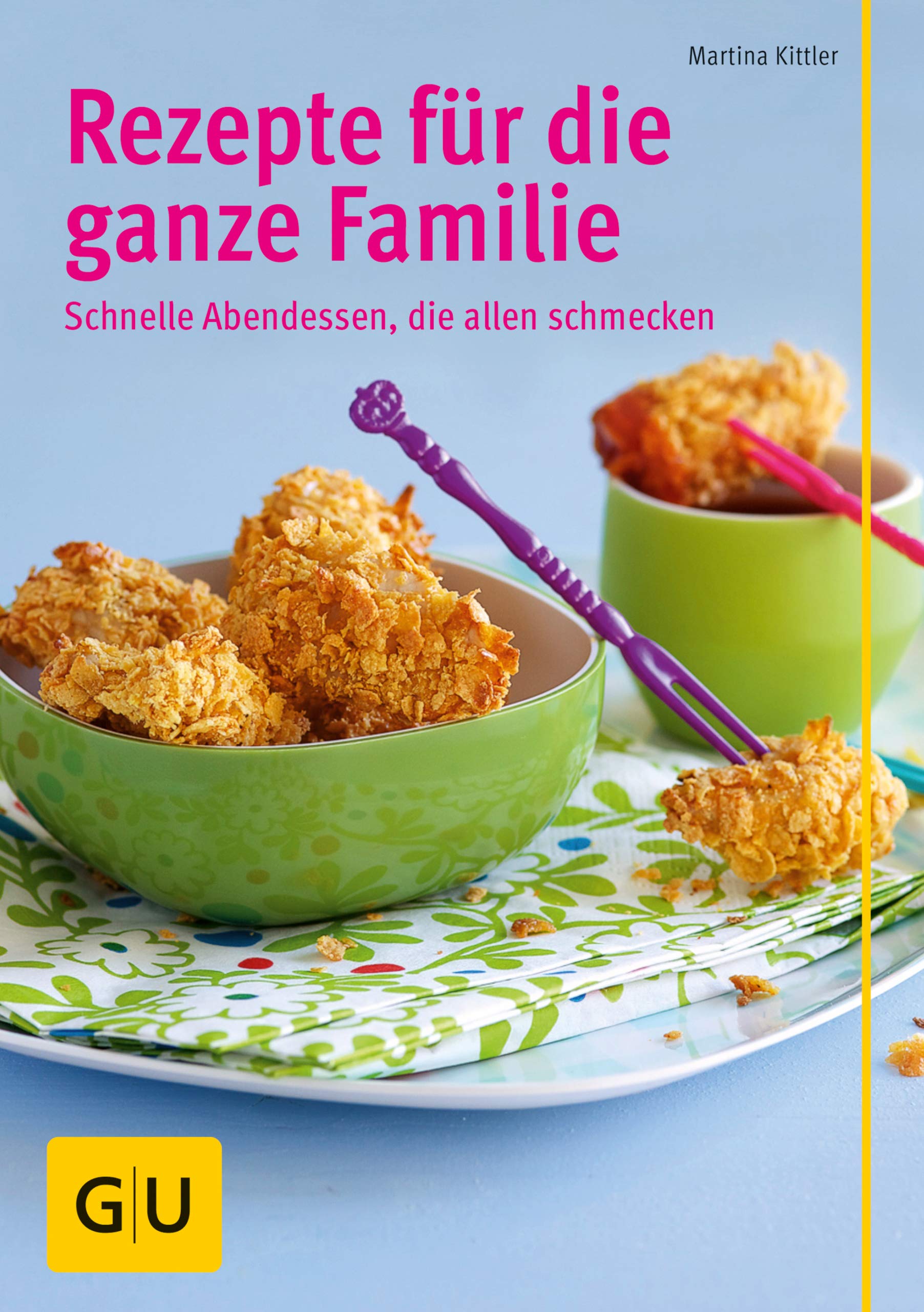 Rezepte für die ganze Familie: schnelle Abendessen, die allen schmecken (German Edition)