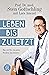 Leben bis zuletzt: Was wir für ein gutes Sterben tun können (German Edition)