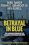 Betrayal in Blue: The Shocking Memoir of the Scandal That Rocked the NYPD