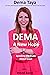 Dema: A New Hope