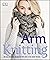 Arm Knitting: 30 no-needle ...