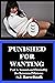 Punished for Wanting: Part ...