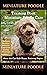 Miniature Poodle Training Book & Miniature Poodle Care By D!G... by Doug K Naiyn