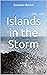 Islands in the Storm: A Novel