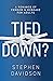 Tied Down? by Stephen Davidson