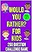 Would You Rather? For Kids by Kelly Harris Smith