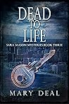 Dead To Life (Sara Mason Mysteries Book 3)