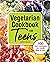 Vegetarian Cookbook for Teens by Sarah Baker