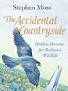 Book cover for The Accidental Countryside: Hidden Havens for Britain's Wildlife
