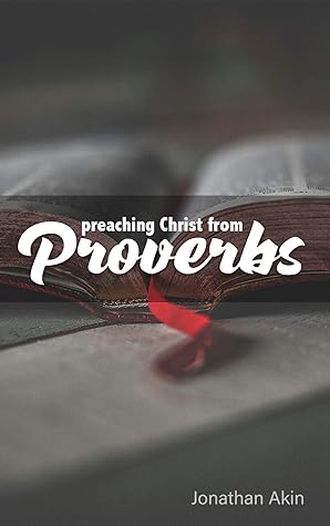 Preaching Christ from Proverbs