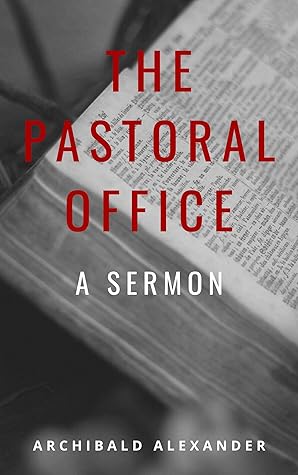 The Pastoral Office : A Sermon