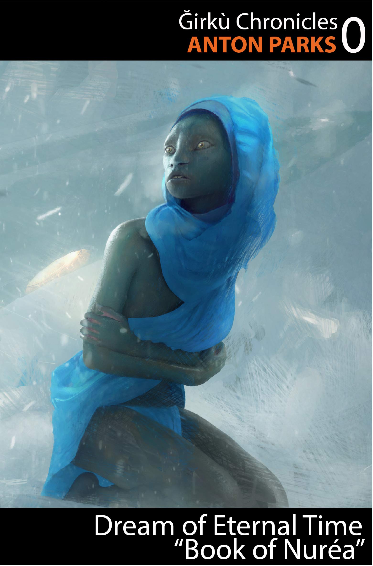 Dream of Eternal Time: “Book of Nuréa” (Ğirkù Chronicles 1)