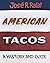 American Tacos: A History and Guide