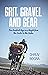 Grit, Gravel and Gear by Dhruv Bogra