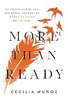More than Ready: Be Strong and Be You . . . and Other Lessons for Women of Color on the Rise Book cover for More than Ready: Be Strong and Be You . . . and Other Lessons for Women of Color on the Rise
