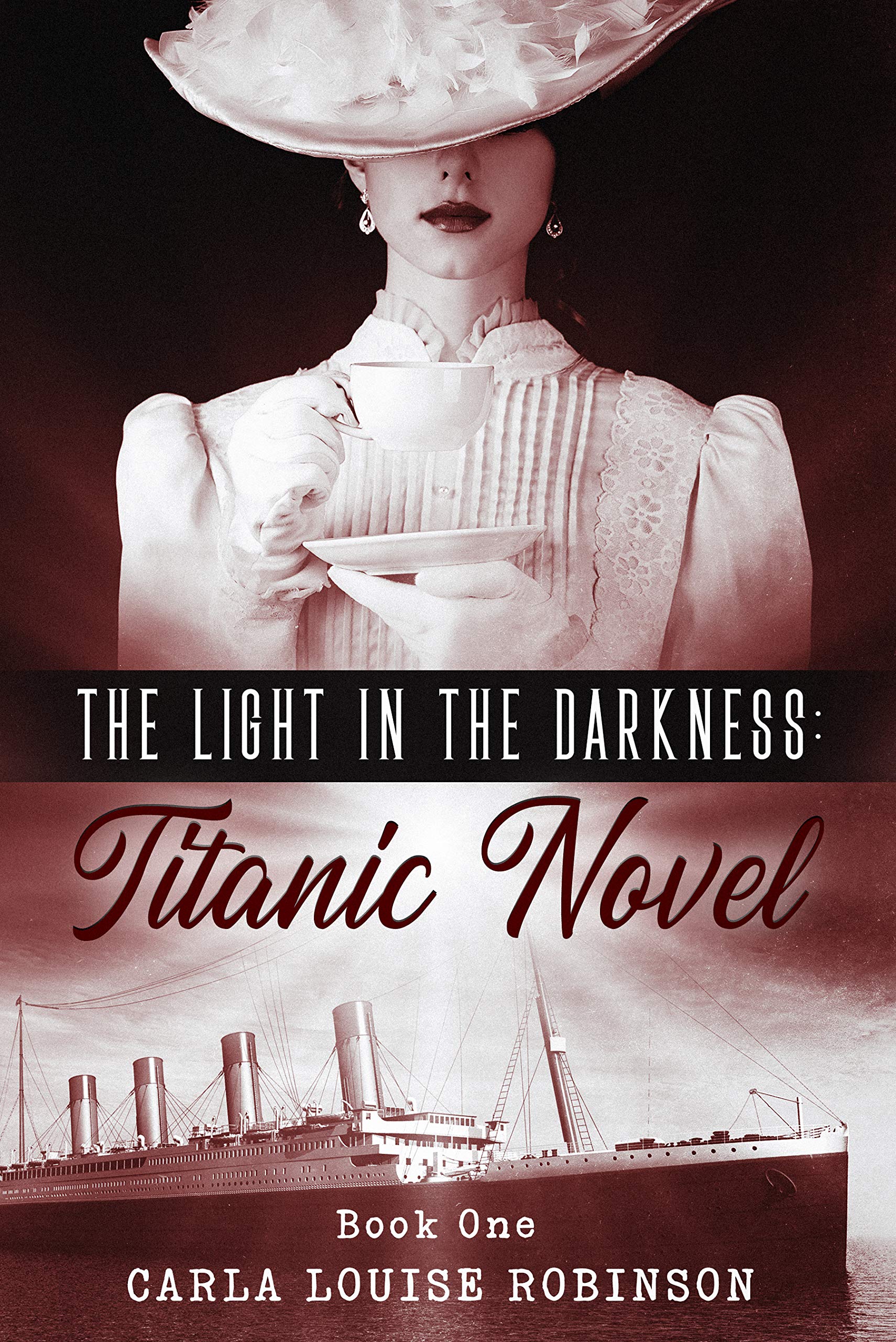 The Light In The Darkness: A Titanic Novel (Book One)