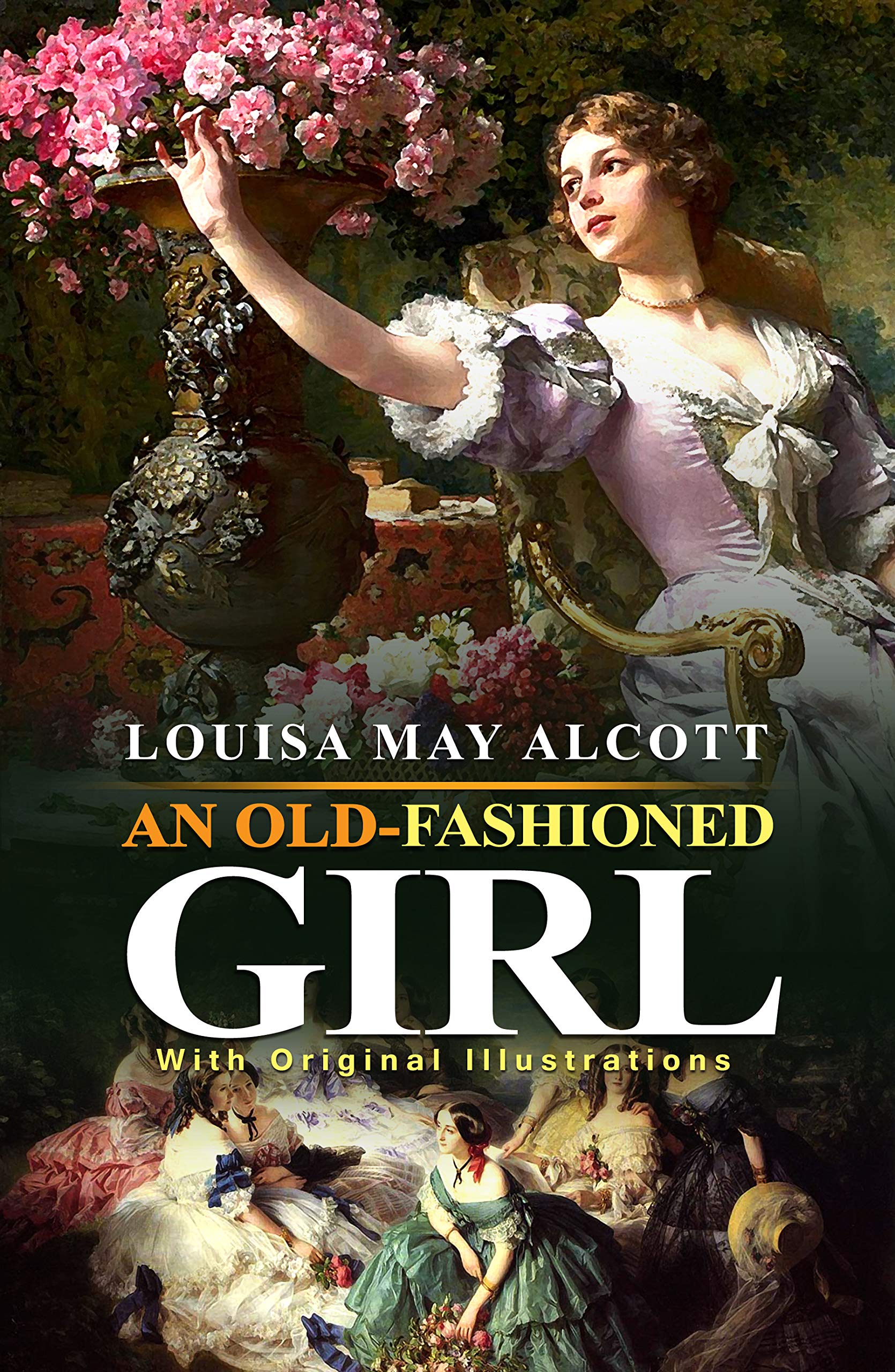 An Old-fashioned Girl : Classic Edition With Original Illustrations