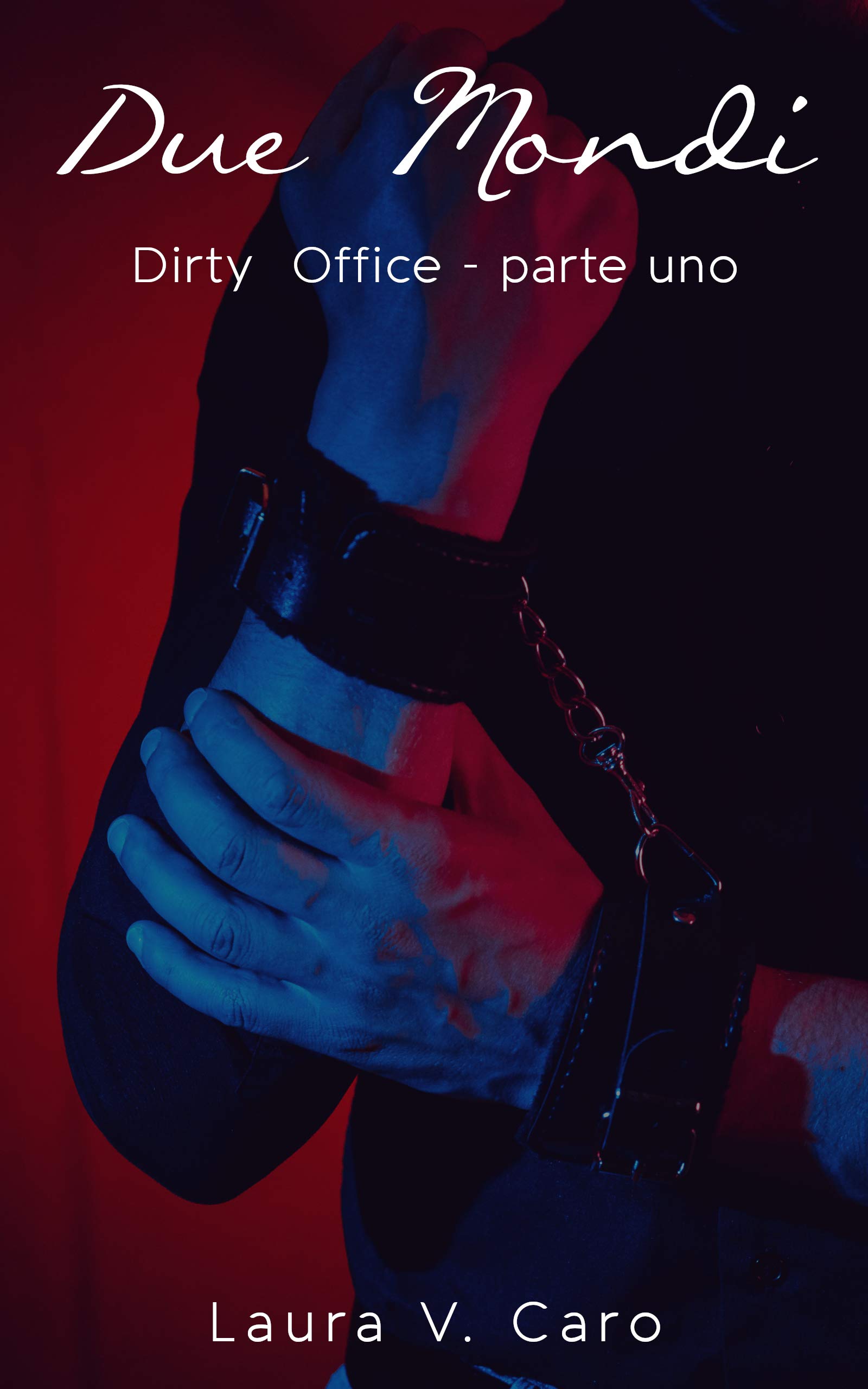 Due mondi (Dirty Office Series Vol. 1)
