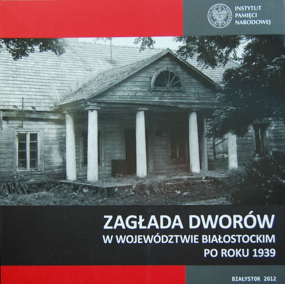 Zagłada dworów w województwie białostockim po roku 1939 (Hardcover)