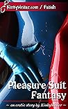 Pleasure Suit Fantasy by KinkyWriter