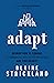 Adapt. Disruption is Coming to Commercial Real Estate Brokera... by Blaine Strickland