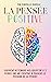 LA PENSÉE POSITIVE: Comment atteindre vos objectifs et mener une vie positive à travers le pouvoir de la pensée (Un esprit sain est une condition préalable à des pensées saines!) (French Edition)