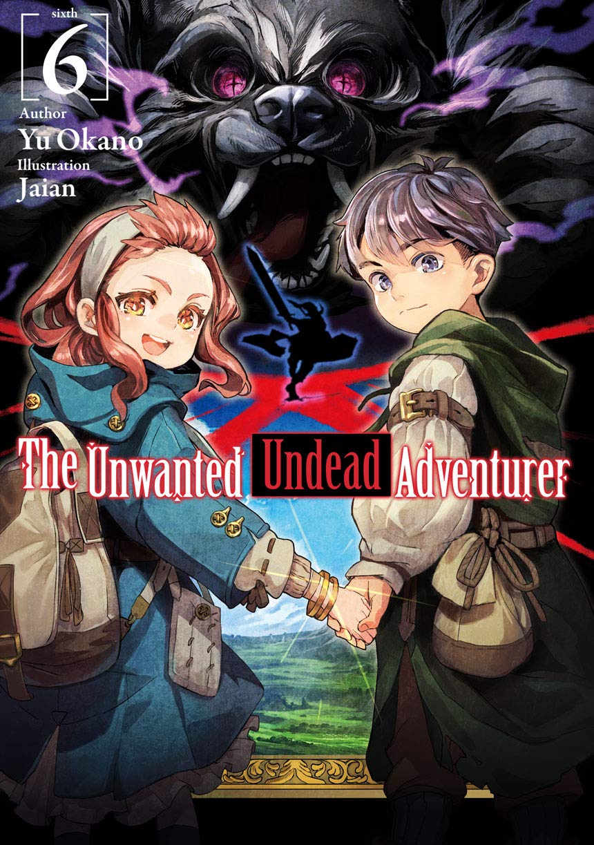 The Unwanted Undead Adventurer: Volume 6 (Kindle Edition)