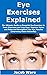 Eye Exercises Explained by Jacob Ware