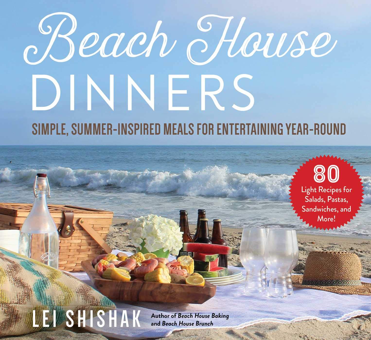 Beach House Dinners: Simple, Summer-Inspired Meals for Entertaining Year-Round (Kindle Edition)