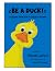 Be a Duck!: 8 Lessons from our Feathered Friends
