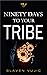 Ninety Days to Your Tribe