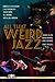 All That Weird Jazz