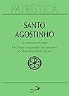 Book cover for Patrística - A natureza do bem / O castigo e o perdão dos pecados e o batismo das crianças - Vol. 40 (Portuguese Edition)