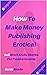 How To Make Money Publishin...